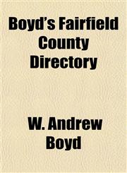 Boyd's Fairfield County Directory,1153304201,9781153304207