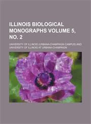 Illinois biological monographs Volume 5, no. 2,1153492288,9781153492287