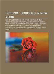 Defunct schools in New York List of closed schools in the Roman Catholic Archdiocese of New York, Le Roy House and Union Free School,1233072633,9781233072637