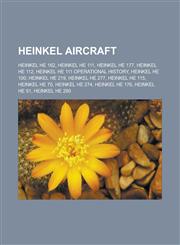 Heinkel Aircraft Heinkel He 162, Heinkel He 111, Heinkel He 177, Heinkel He 112, Heinkel He 111 Operational History, Heinkel He 100, He,115555583X,9781155555836