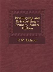 Bricklaying and Brickcutting - Primary Source Edition,129359377X,9781293593776