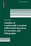 Families of Conformally Covariant Differential Operators, Q-Curvature and Holography,376439899X,9783764398996