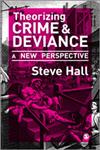 Theorizing Crime and Deviance A New Perspective,1848606729,9781848606722