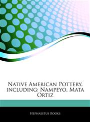 Articles On Native American Pottery, including Nampeyo, Mata Ortiz,1242485473,9781242485473