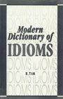 Modern Dictionary of Idioms 1st Edition,8178900165,9788178900162