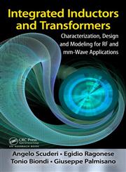 Integrated Inductors and Transformers Characterization, Design and Modeling for RF and MM-Wave Applications,1420088440,9781420088441
