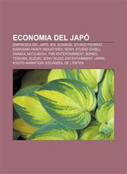 Economia del Japó Empreses del Japó, Ien, Sunrise, Studio Pierrot, Kawasaki Heavy Industries, Sony, Studio Ghibli, Animax, Mitsubishi,1232715778,9781232715771