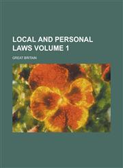Local and Personal Laws Volume 1,1236866266,9781236866264