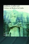 Buddhism, Conflict and Violence in Modern Sri Lanka,0415359201,9780415359207