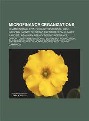 Microfinance organizations Grameen Bank, Kiva, FINCA International, BRAC, Nacional Monte de Piedad, Freedom from Hunger, Rang De,1155563832,9781155563831