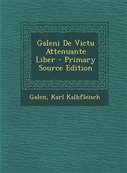 Galeni De Victu Attenuante Liber - Primary Source Edition,1293002380,9781293002384