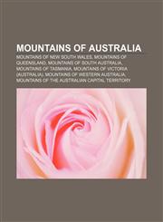 Mountains of Australia Mountains of New South Wales, Mountains of Queensland, Mountains of South Australia, Mountains of Tasmania,1157114377,9781157114376
