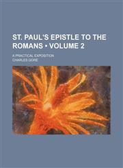 St. Paul's Epistle to the Romans (Volume 2); A Practical Exposition,1154215849,9781154215847