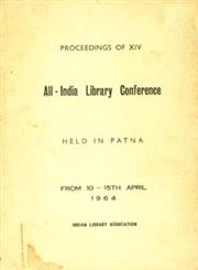 Proceedings of XIV All India Library Conference Held in Patna from 10-15th April 1964