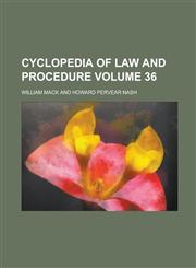 Cyclopedia of Law and Procedure Volume 36,1236754883,9781236754882