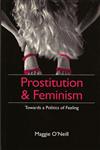 Prostitution and Feminism Towards a Politics of Feeling,0745619215,9780745619217