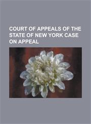 Court of Appeals of the State of New York Case on Appeal,1236832574,9781236832573