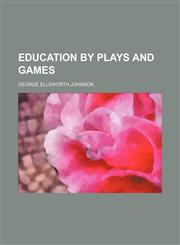 Education by plays and games,1152824902,9781152824904