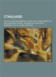 Cthulhoid Cthulhu, Doctor Zoidberg, Illithid, Davy Jones, Great Old One, Alien Intelligence, Squidbillies, Dweller-In-Darkness,,1230530916,9781230530918