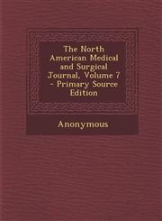 North American Medical and Surgical Journal, Volume 7,1289435251,9781289435257