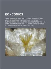 EC - Comics Crime SuspenStories Vol 1 1, Crime SuspenStories Vol 1 10, Crime SuspenStories Vol 1 11, Crime SuspenStories Vol 1 12, Crime SuspenStories Vol 1 13, Crime SuspenStories Vol 1 14, Crime SuspenStories Vol 1 15, Crime SuspenStories Vol 1 16, Cri,1234670232,9781234670238