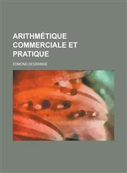 Arithmetique Commerciale Et Pratique,1235737659,9781235737657