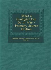 What a Geologist Can Do in War - Primary Source Edition,1287607748,9781287607748