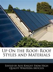 Up On the Roof Roof Styles and Materials,1241719357,9781241719357
