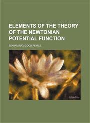 Elements of the theory of the Newtonian potential function,1152891898,9781152891890