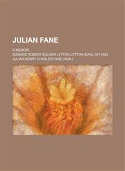 Julian Fane; a memoir,115067203X,9781150672033