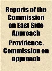 Reports of the Commission on East Side Approach,1152802054,9781152802056