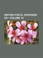 British Poets. Riverside Ed (Volume 16),1154350754,9781154350753