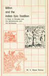 Milton and the Indian Epic Tradition A Study of Paradise Lost, the Ramayana and the Mahabharata,8185218110,9788185218113