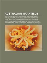 Australian maantiede Australian aavikot, Australian joet, Australian järvet, Australian kansallispuistot, Australian kaupungit,1231836202,9781231836200