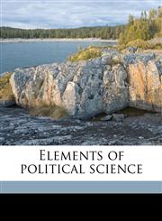 Elements of political science,1178221059,9781178221053