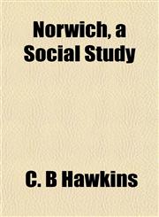 Norwich, a Social Study,1153060221,9781153060226