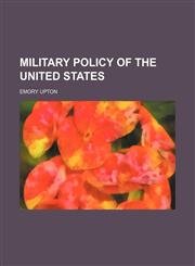 Military Policy of the United States,1150925035,9781150925030
