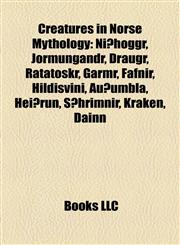Creatures in Norse mythology Birds in Norse mythology, Elves, Horses in Norse mythology, Jötnar, Norse dwarves, Wolves in Norse mythology, Elf,1157063039,9781157063032