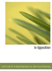 In Opposition,1140415956,9781140415954