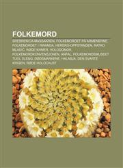 Folkemord Srebrenica-massakren, Folkemordet på armenerne, Folkemordet i Rwanda, Herero-oppstanden, Ratko Mladić, Røde Khmer, Holodomor,1232779407,9781232779407