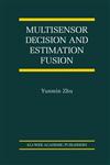 Multisensor Decision And Estimation Fusion,1402072589,9781402072581