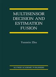 Multisensor Decision And Estimation Fusion,1402072589,9781402072581