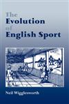 The Evolution of English Sport,0714642193,9780714642192