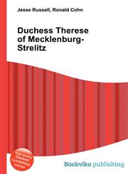 Duchess Therese of Mecklenburg-Strelitz,5512606859,9785512606858