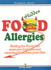 Hidden Food Allergies Finding the Foods That Cause You Problems and Removing Them from Your Diet,8122301290,9788122301298