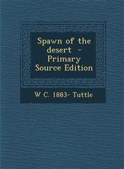 Spawn of the Desert - Primary Source Edition,1295561042,9781295561049