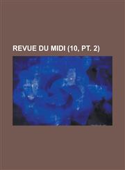 Revue Du MIDI (10, PT. 2 ),1153463733,9781153463737