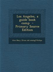 Los Angeles, a Guide Book Comp,128959595X,9781289595951