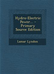 Hydro-Electric Power... - Primary Source Edition,129330901X,9781293309018