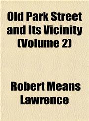 Old Park Street and Its Vicinity (Volume 2),1153067250,9781153067256